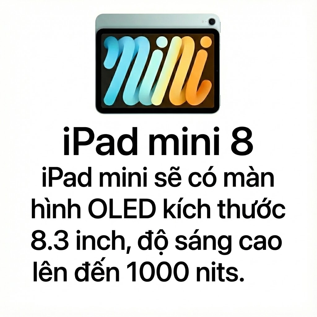 iPad Mini 8 sẽ có Vuaboss đến từ Dubai OLED kích thước 8.3 inch