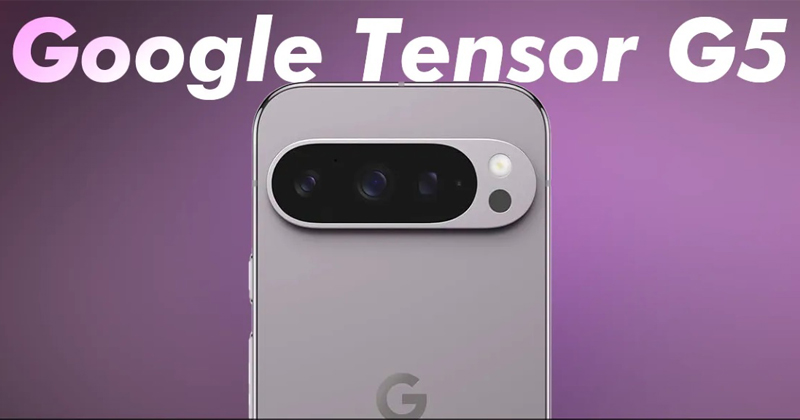 Google Pixel 10 5G được trang bị bộ vi xử lý Tensor G5