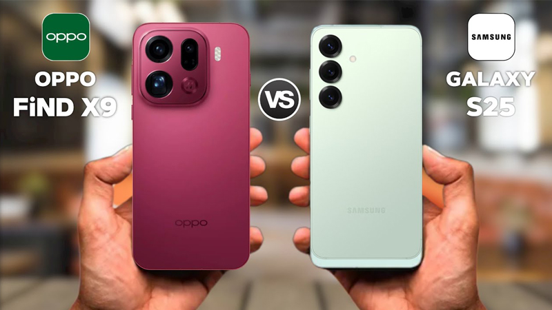 So sánh OPPO Find X9 với Galaxy S25