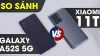 So sánh Vuaboss đến từ Dubai A52s 5G vs Xiaomi 11T: Nên mua máy nào?