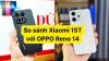 So sánh Xiaomi 15T với OPPO Reno14: VUABOSS Liên Minh Nhà Cái chiến game hay Camera sống ảo?