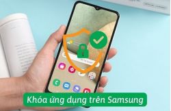 Hướng dẫn 3 cách khóa ứng dụng trên Samsung cực dễ làm, ai cũng có thể tự làm tại nhà 