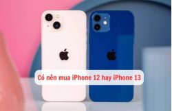 Nên mua iPhone 12 hay iPhone 13 trong năm 2025?