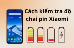 Cách kiểm tra độ chai pin Xiaomi chuẩn xác, nhanh chóng nhất